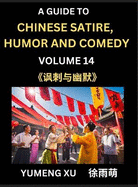 Chinese Humor and Comedy for Kids (Part 14)- Laughing at Life, A Guide to Chinese Satire for Young, Teens and Adults, Discover Satirical Humor, Learn and Improve Reading Funny Chinese Essays and Stories, Foreigner's Introduction to Easy Lessons of...