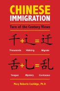 Chinese Immigration: Turn of the Century Views