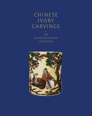 Chinese Ivory Carvings: The Sir Victor Sassoon Collection - Kerr, Rose, and Allen, Phillip