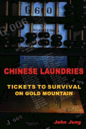 Chinese Laundries: Tickets to Survival on Gold Mountain
