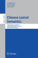Chinese Lexical Semantics: 18th Workshop, Clsw 2017, Leshan, China, May 18-20, 2017, Revised Selected Papers