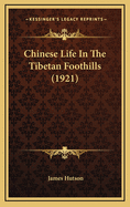 Chinese Life in the Tibetan Foothills (1921)