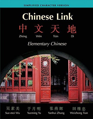 Chinese Link: Zhongwen Tiandi Simplified Character Version - Wu, Sue-Mei, Professor, and Yu, Yueming, and Zhang, Yanhui