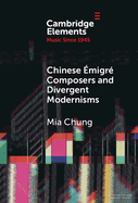 Chinese ?migr? Composers and Divergent Modernisms: Chen Yi and Zhou Long