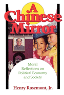 Chinese Mirror: Moral Reflections on Political Ecomy and Society