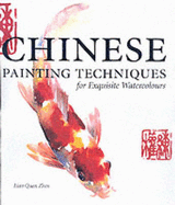 Chinese Painting Techniques: For Exquisite Watercolours - Zhen, Lian