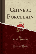 Chinese Porcelain, Vol. 1 (Classic Reprint)