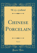 Chinese Porcelain, Vol. 2 (Classic Reprint)