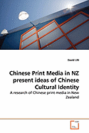 Chinese Print Media in Nz Present Ideas of Chinese Cultural Identity