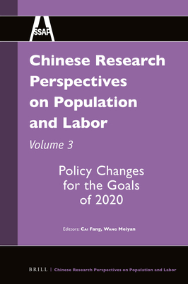 Chinese Research Perspectives on Population and Labor, Volume 3: Policy Changes for the Goals of 2020 - Cai, Fang (Editor)