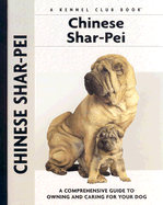 Chinese Shar-Pei: A Comprehensive Guide to Owning and Caring for Your Dog - Cunliffe, Juliette, and Johnson, Carol A (Photographer)