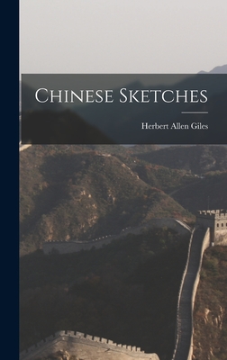 Chinese Sketches - Giles, Herbert Allen
