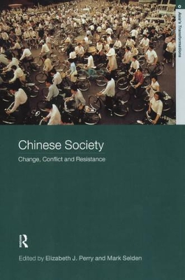 Chinese Society: Change, Conflict and Resistance - Perry, Elizabeth J (Editor), and Selden, Mark, Professor (Editor)