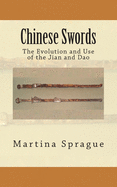 Chinese Swords: The Evolution and Use of the Jian and DAO