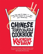 Chinese Takeaway Cookbook: From chop suey to sweet 'n' sour, over 70 recipes to re-create your favourites