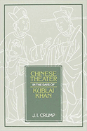 Chinese Theater in Days of Kublai Khan: Volume 62