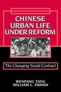 Chinese Urban Life Under Reform: The Changing Social Contract