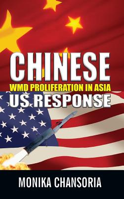 Chinese: WMD Proliferation in Asia: US Response - Chansoria, Monika