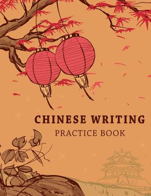 Chinese Writing Practice Book: Learning Chinese Language Writing Notebook X-Style Writing Skill Workbook Study Teach Education 120 Pages Size 8.5x11 Inches - Creations, Michelia