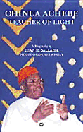 Chinua Achebe: Teacher of Light - Sallah, Tijan M, and Okonjo-Iweala, Ngozi