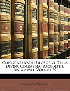 Chiose a Luoghi Filosofici Della Divina Commedia: Raccolte E Ristampate, Volume 29