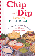 Chip and Dip Lovers Cookbook