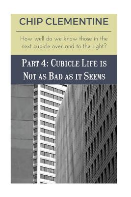 Chip Clementine: Cubicle Life Is Not as Bad as It Seems - Carter, MR Alexander Louis Edward