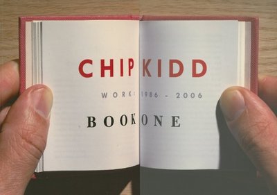 Chip Kidd: Book One: Work: 1986-2006 - Kidd, Chip, and Updike, John, Professor (Introduction by), and Sedaris, David (Contributions by)