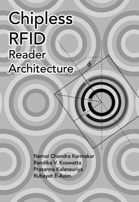 Chipless RFID Reader Architecture - Karmakar, Nemai Chandra, and Koswatta, Randika V, and Kalansuriya, Prasanna
