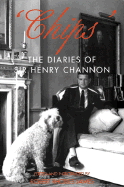'Chips' : the diaries of Sir Henry Channon - Channon, Henry, Sir