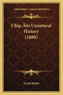 Chip's Unnatural History (1888)