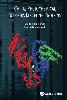 Chiral Photochemical Scissors Targeting Proteins - Kumar, Challa, and Buranaprapuk, Apinya