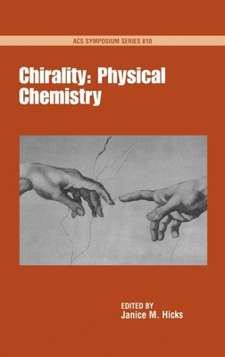 Chirality: Physical Chemistry - Hicks, Janice M (Editor)