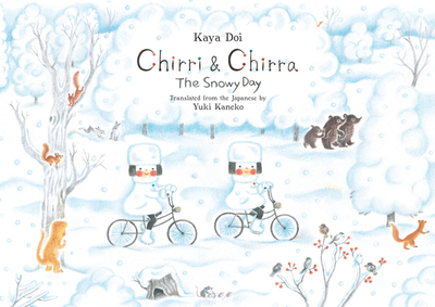 Chirri & Chirra, the Snowy Day: Volume 3 - Doi, Kaya, and Kaneko, Yuki (Translated by)