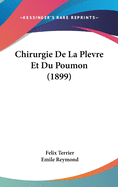 Chirurgie de La Plevre Et Du Poumon (1899)