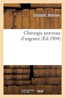 Chirurgie Nerveuse d'Urgence - Chipault, Antoine