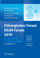 Chirurgisches Forum Und Dgav Forum 2010 F?r Experimentelle Und Klinische Forschung.: 127. Kongress Der Deutschen Gesellschaft F?r Chirurgie, Berlin, 20.4.-23.4.2010