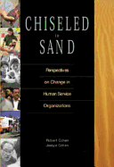 Chiseled in Sand: Perspectives on Change in Human Service Organizations