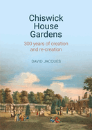 Chiswick House Gardens: 300 years of creation and re-creation