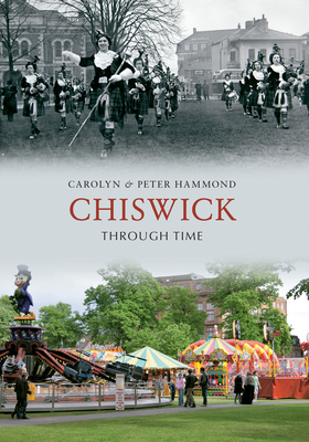 Chiswick Through Time - Hammond, Carolyn & Peter