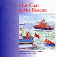 Chit Chat to the Rescue - Hughes, Carole Frances