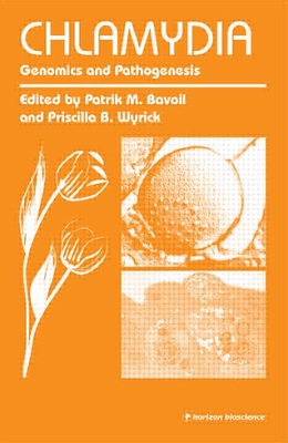 Chlamydia: Genomics and Pathogenesis - Bavoil, Patrik (Editor), and Wyrick, Priscilla (Editor)