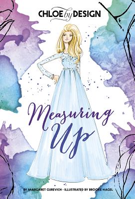 Chloe by Design: Measuring Up - Gurevich, Margaret