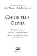 Chloe Plus Olivia: 2an Anthology of Lesbian and Bisexual Literature from the 17th Century to Th - Faderman, Lillian, Professor (Editor)
