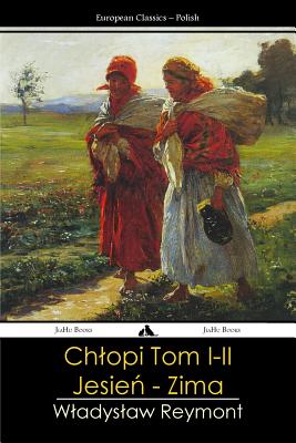 Chlopy - Tom I-II: Jesien - Zima - Reymont, Wladyslaw