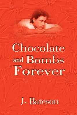 Chocolate and Bombs Forever - Bateson, John
