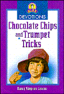 Chocolate Chips and Trumpet Tricks