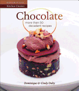 Chocolate: More Than 50 Decadent Recipes