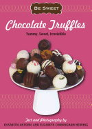 Chocolate Truffles: Yummy, Sweet, Irresistible
