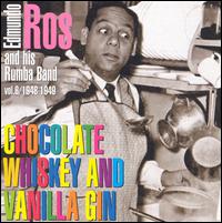 Chocolate Whiskey & Vanilla Gin: 1948-1949 - Edmundo Ros